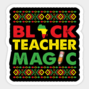 Black Teacher Magic, Black History, Black Pride, Teacher Week Sticker